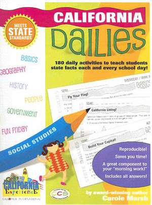 California Dailies: 180 Daily Activities to Teach Students State Facts Each and Every Day! de Carole Marsh