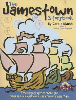 The Jamestown Storybook: Flabbergasting Facts for Kids... and Adults! de Carole Marsh