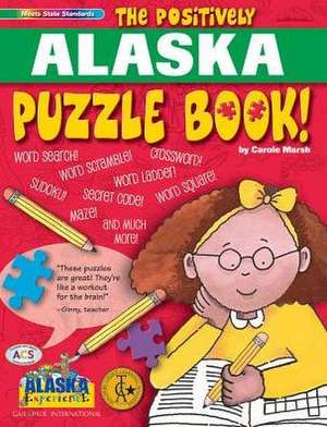 The Positively Alaska Puzzle Book de Carole Marsh