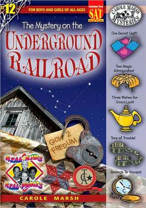 The Mystery on the Underground Railroad de Carole Marsh