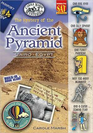 The Mystery of the Ancient Pyramid: Cairo, Egypt de Carole Marsh