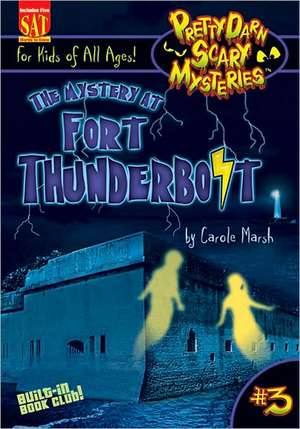 The Mystery at Fort Thunderbolt de Carole Marsh