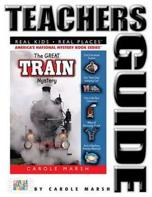 The Great Train Mystery Teacher's Guide de Carole Marsh