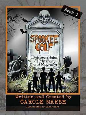 Spookee Golf: 18 Holes of Mystery & Mayhem de Carole Marsh Longmeyer