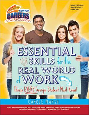 Essential Skills for the Real World of Work: Things Every Georgia Student Must Know! de Carole Marsh