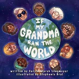 If My Grandma Ran the World de Carole Marsh Longmeyer