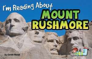 I'm Reading about Mount Rushmore de Carole Marsh