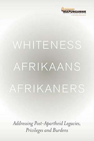 Whiteness Afrikaans Afrikaners de Mistra