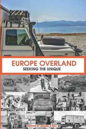 Europe Overland: Seeking the Unique de Luisa Bell