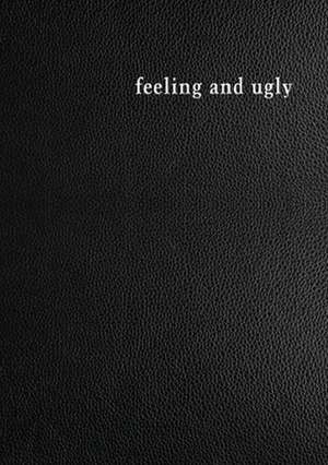 Feeling and Ugly de Danai Mupotsa