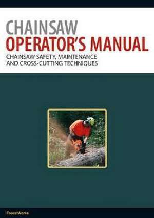 Chainsaw Operator's Manual de Forest Works