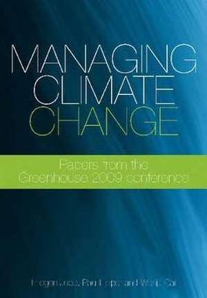 Managing Climate Change: Papers from the Greenhouse 2009 Conference de Imogen Jubb