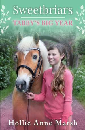 Sweetbriars Tabby's Big Year de Hollie Anne Marsh