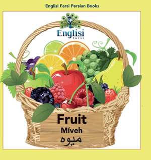 Englisi Farsi Persian Books Fruit Míveh de Mona Kiani