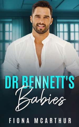 Dr Bennett's Babies de Fiona McArthur