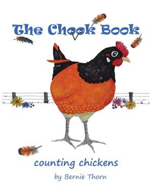 The Chook Book de Bernie Thorn