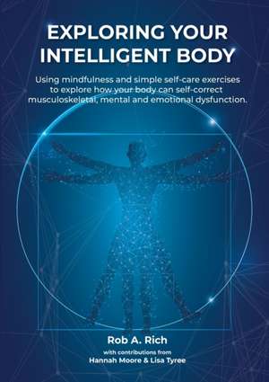 Exploring your intelligent body de Rob A Rich