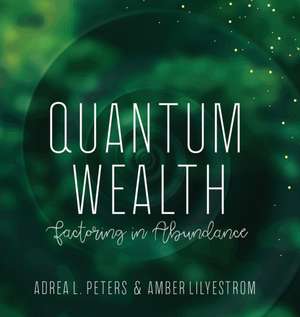 Quantum Wealth de Adrea Peters