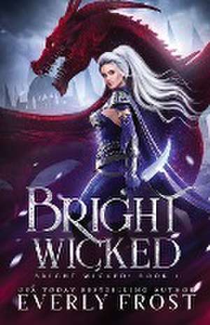 Bright Wicked de Everly Frost