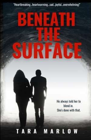 Beneath the Surface de Tara Marlow