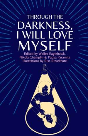 Through the darkness, I will love myself de Nikola Champlin