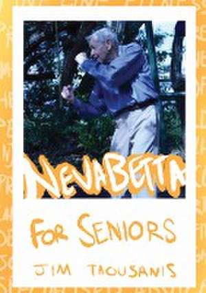 Nevabetta for Seniors de Jim Taousanis