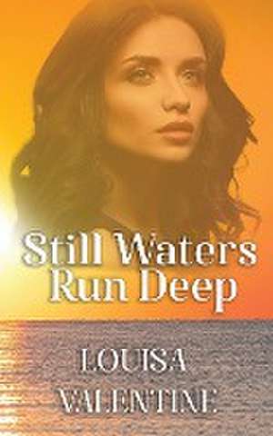 Still Waters Run Deep de Louisa Valentine