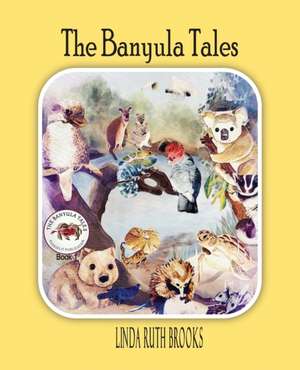 The Banyula Tales de Linda Ruth Brooks