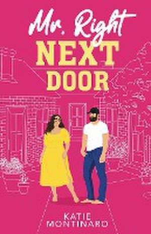 Mr Right Next Door de Katie Montinaro