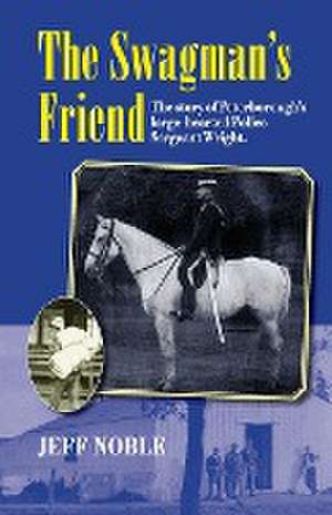 The Swagman's Friend de Jeff Thomas Noble