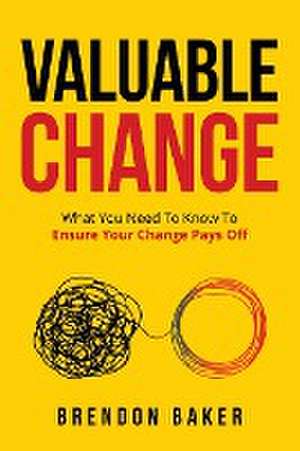 Valuable Change de Brendon Baker