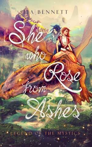 She Who Rose From Ashes de Sita Bennett