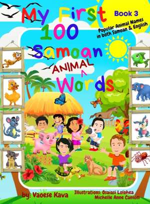 My First 100 Samoan Animal Words - Book 3 de Vaoese Kava