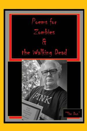 Poems for Zombies & the Walking Dead de Don Vito Radice