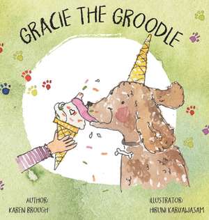 Gracie The Groodle de Karen Brough