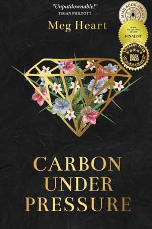 Carbon Under Pressure de Meg Heart