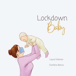 Lockdown Baby de Laura Feldman