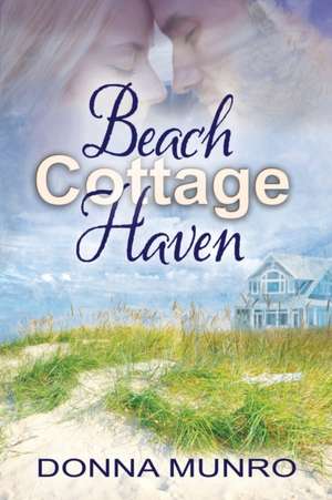 Beach Cottage Haven de Donna Munro