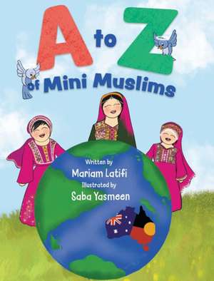 A to Z of Mini Muslims de Mariam Latifi