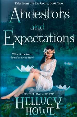 Ancestors and Expectations de Hellucy Howe