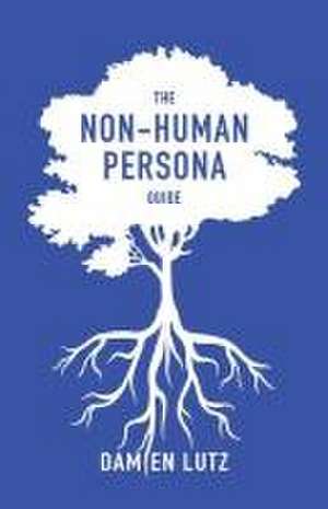 The Non-Human Persona Guide de Damien Lutz