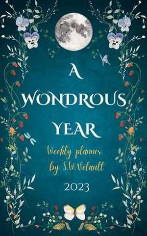 A Wondrous Year 2023 Weekly Planner by Sze Wing Vetault (Hard Cover) de Sze Wing Vetault