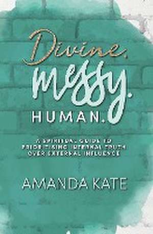 Divine. Messy. Human. de Amanda Kate