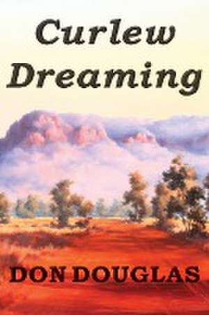 Curlew Dreaming de Don Douglas