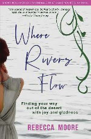 Where Rivers Flow de Rebecca Moore