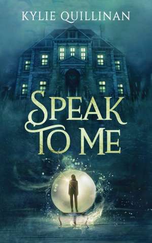 Speak To Me (Hardback version) de Kylie Quillinan