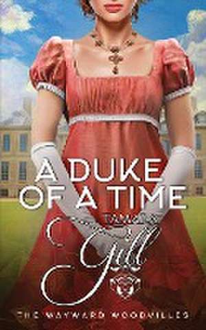 A Duke of a Time de Tamara Gill