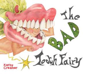 The Bad Tooth Fairy de Kathy Creamer