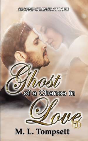 Ghost of a Chance in Love de M L Tompsett