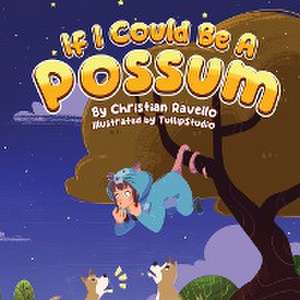 If I Could Be A Possum de Christian Ravello